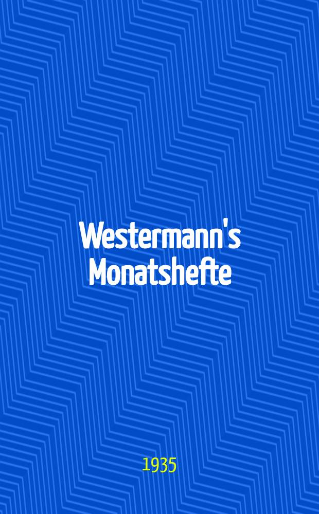 Westermann's Monatshefte : Illustrierte deutsche Zeitschrift für das geistige Leben der Gegenwart. Jg.80 1935, H.949