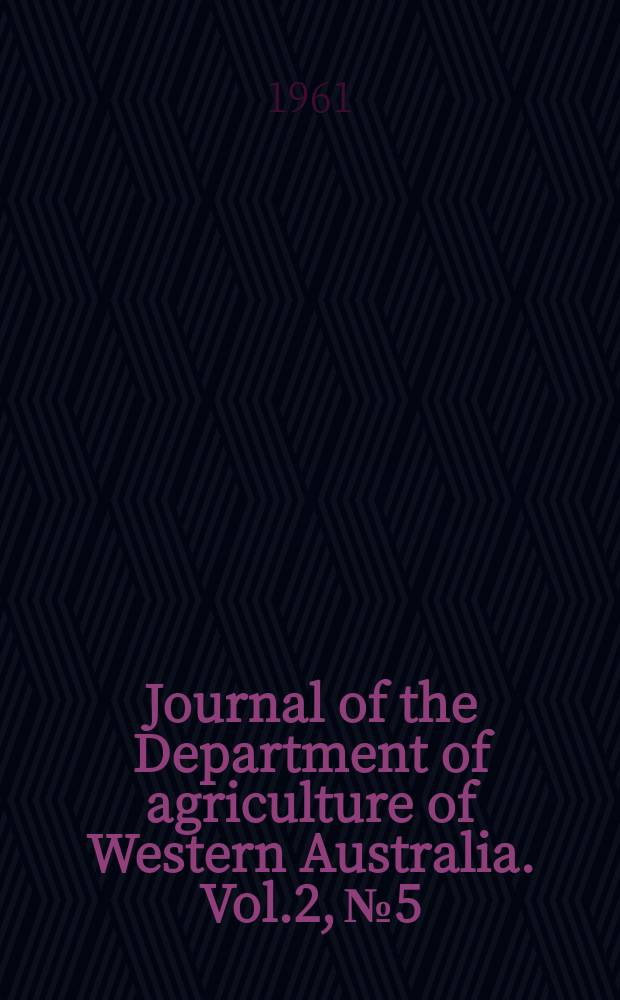 Journal of the Department of agriculture of Western Australia. Vol.2, №5