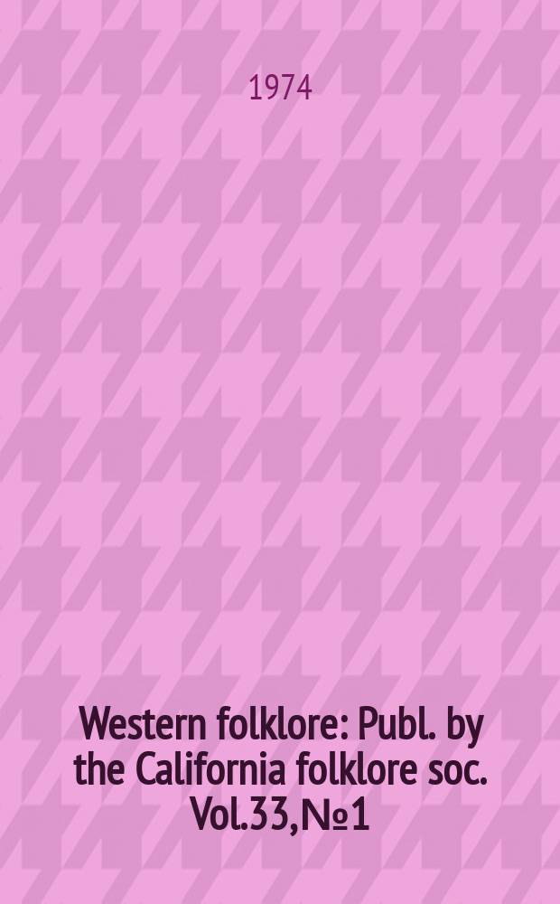 Western folklore : Publ. by the California folklore soc. Vol.33, №1 : (Symposium on folk religion)