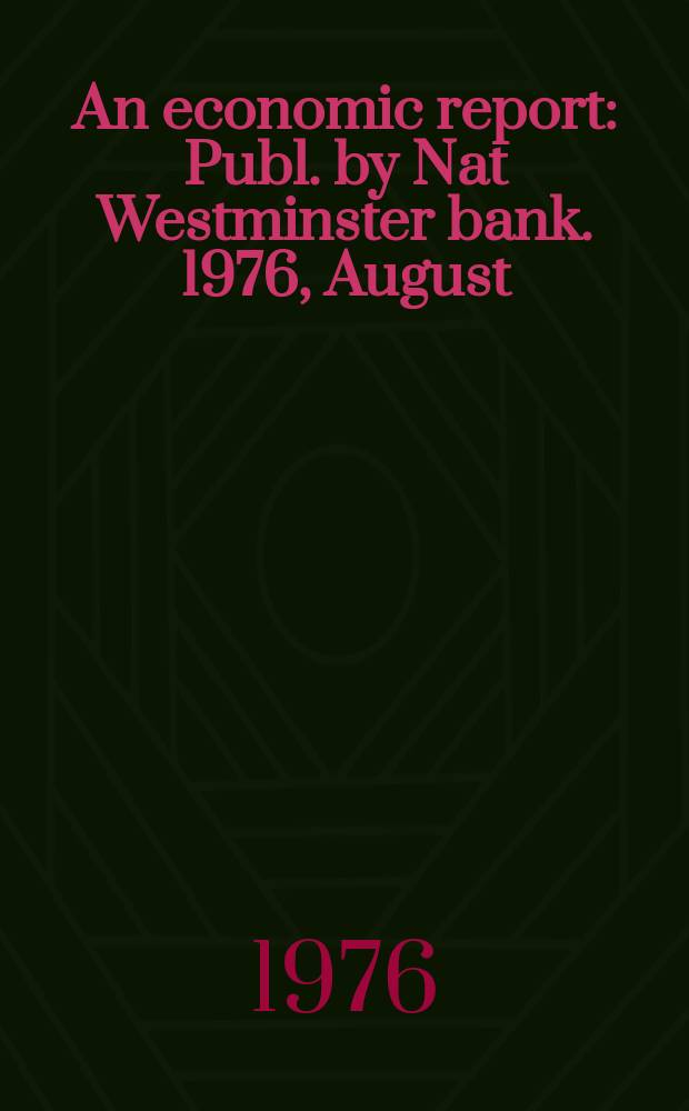 An economic report : Publ. by Nat Westminster bank. 1976, August : (Spain)