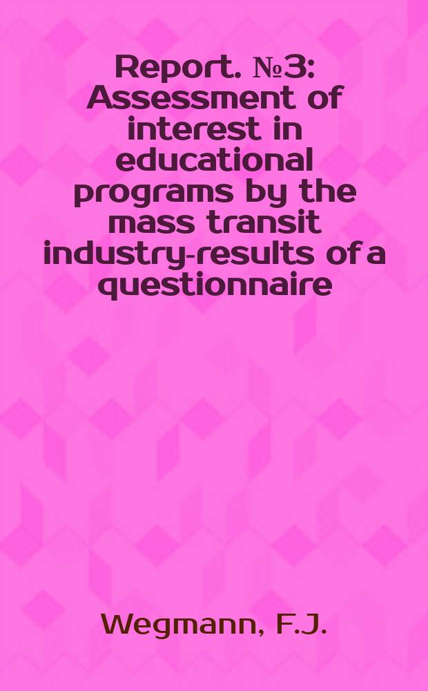 Report. №3 : Assessment of interest in educational programs by the mass transit industry-results of a questionnaire