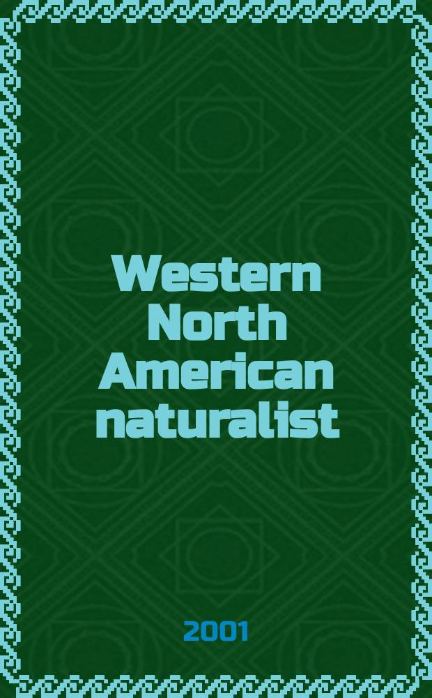 Western North American naturalist : Form. Great basin naturalist. Vol.61, №4