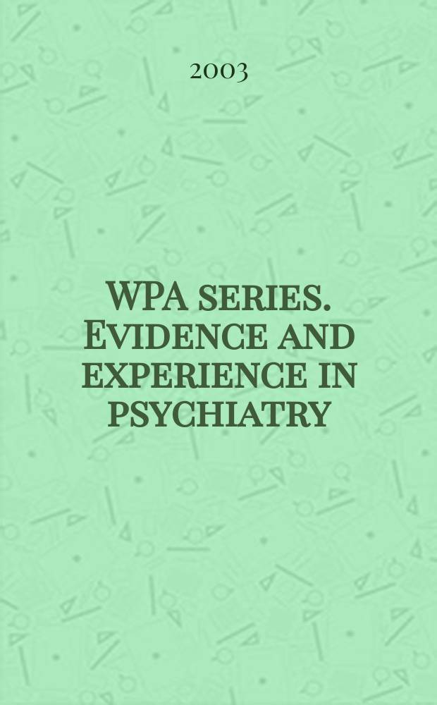 WPA series. Evidence and experience in psychiatry