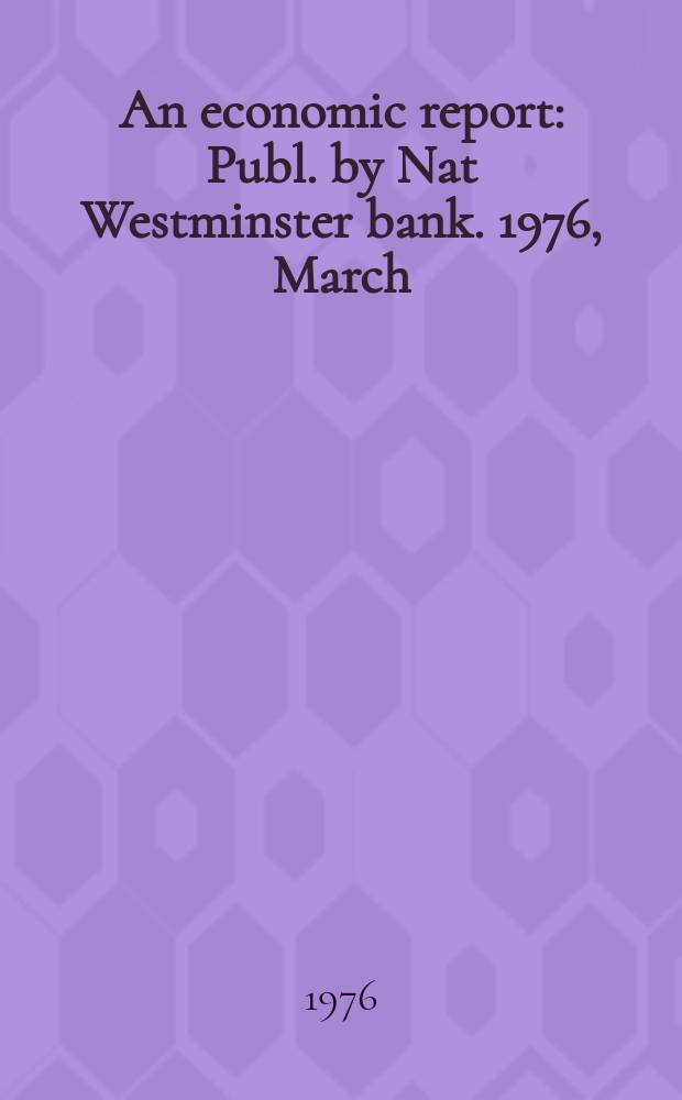 An economic report : Publ. by Nat Westminster bank. 1976, March : (Norway)