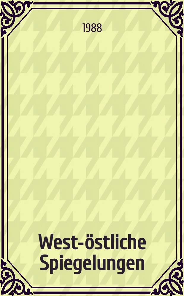 West-östliche Spiegelungen : Russen u. Rußland aus dt. Sicht u. Deutsche u. Deutschland aus russ. Sicht von den Anfängen bis zum 20. Jh. Wuppertaler Projekt zur Erforschung der Geschichte dt.-russ. Fremdenbilder. Bd.1 : Russen u. Rußland aus deutscher Sicht