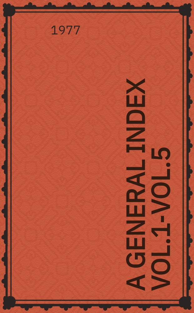 A general index Vol.1-Vol.5 (1971-1976)
