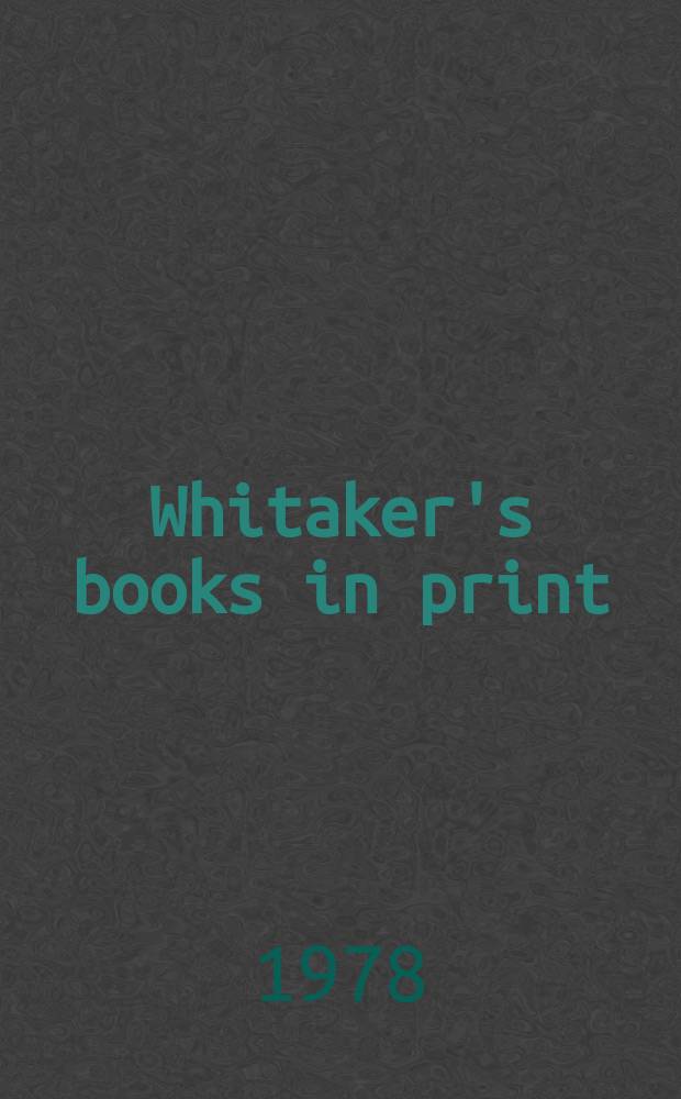 Whitaker's books in print : The ref. catalogue of current lit. The nat. incl. book - ref. index of books in print a. on salon in the United Kingdom - Author, title & subject index. 1978, Vol.2 : (K-Z)