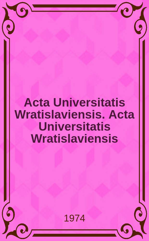Acta Universitatis Wratislaviensis. Acta Universitatis Wratislaviensis
