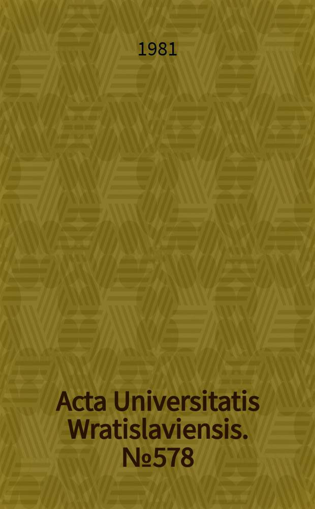 Acta Universitatis Wratislaviensis. №578