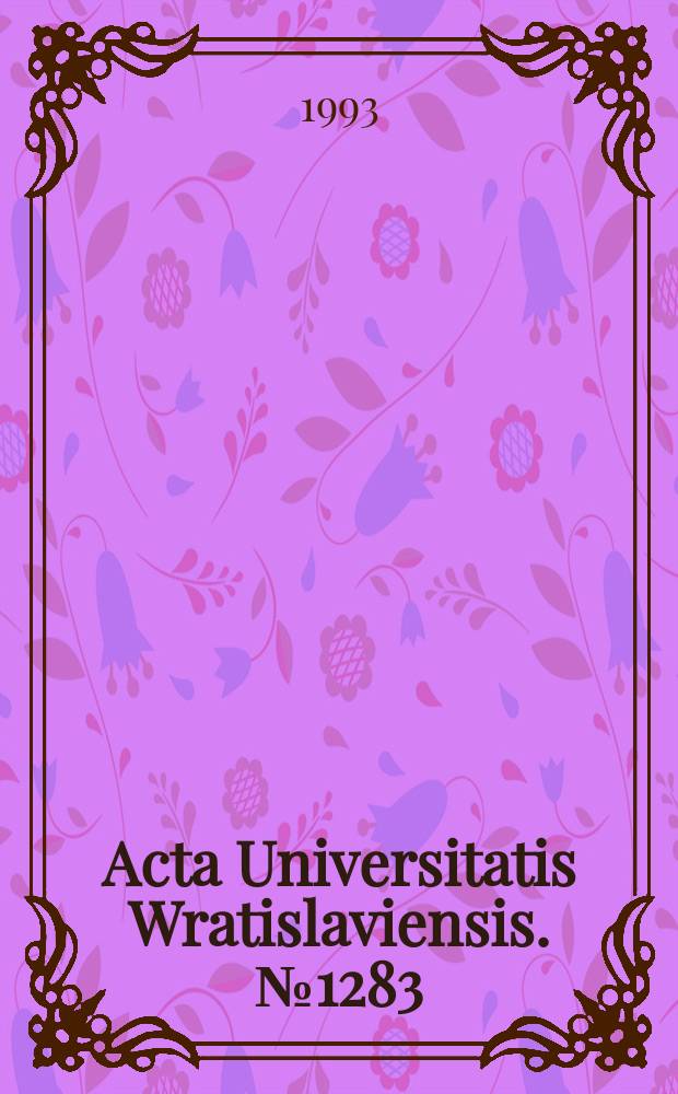 Acta Universitatis Wratislaviensis. №1283