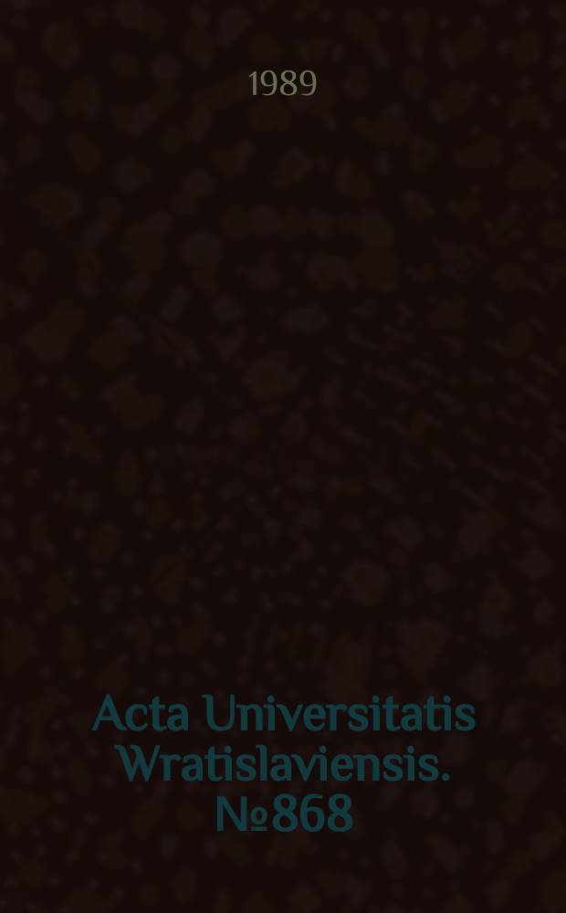 Acta Universitatis Wratislaviensis. №868 : (30 years of the Biochemistry institute of the University of Wrocław. Basic and applied research)