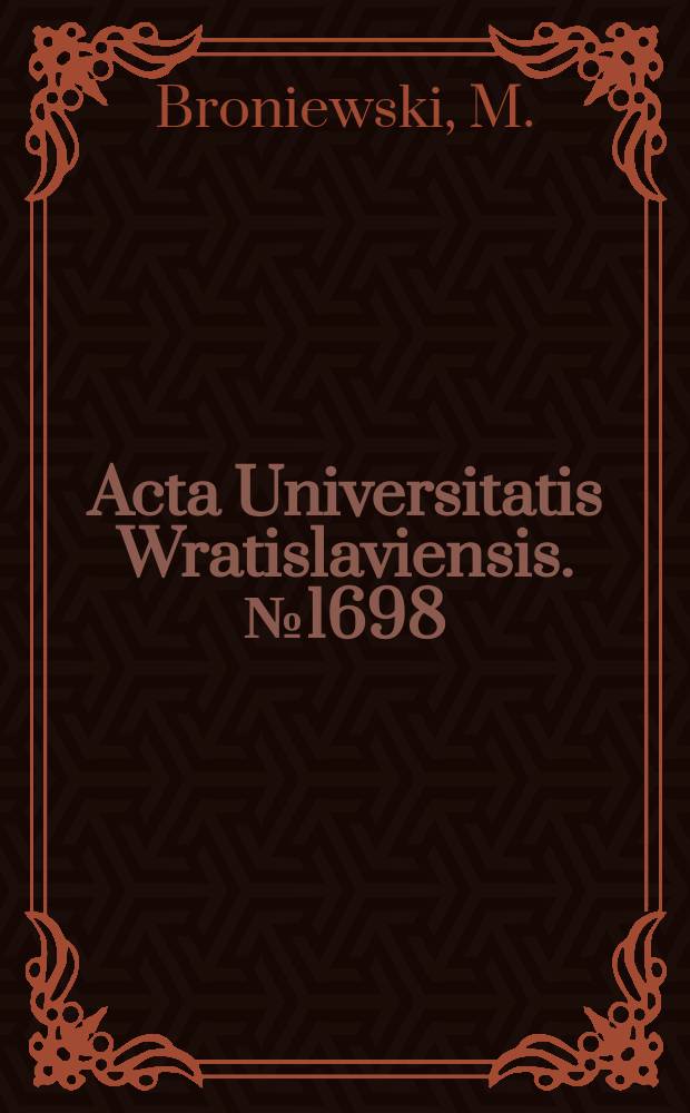 Acta Universitatis Wratislaviensis. №1698 : Ekthesis abo Krótkie zebranie spraw..