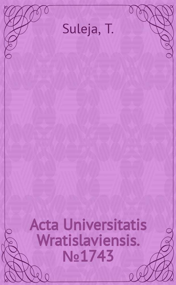 Acta Universitatis Wratislaviensis. №1743 : Uniwersytet Wrocławski w okresie centralizmu..