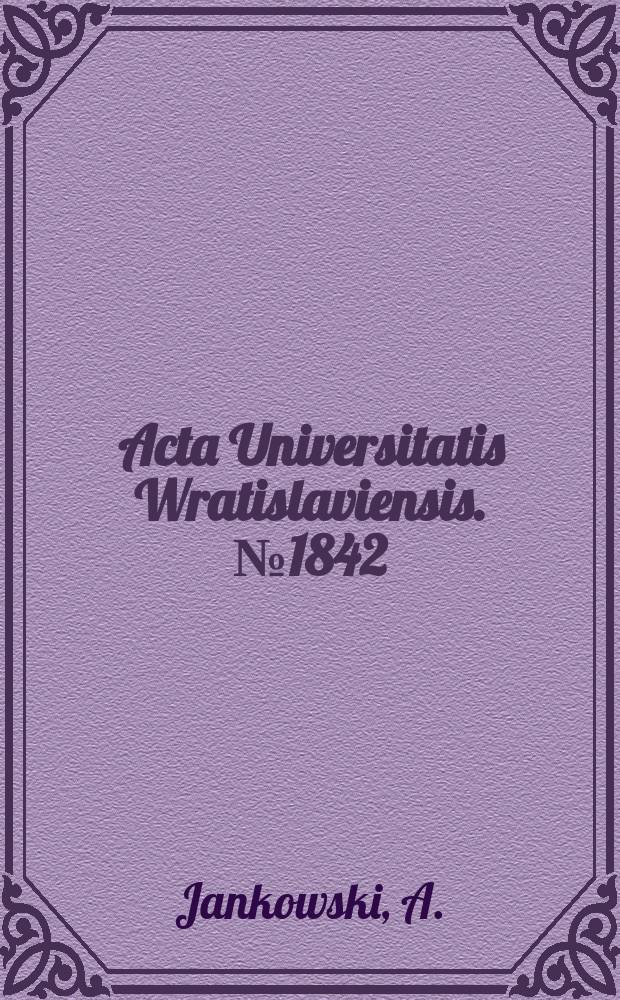 Acta Universitatis Wratislaviensis. №1842 : Spektrofluorymetryczne badania..