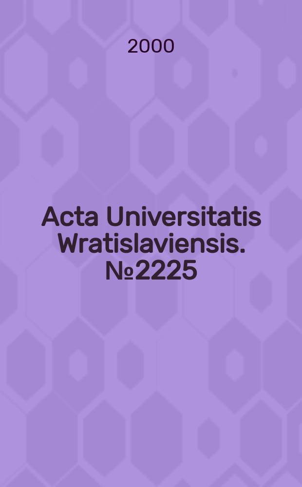 Acta Universitatis Wratislaviensis. № 2225