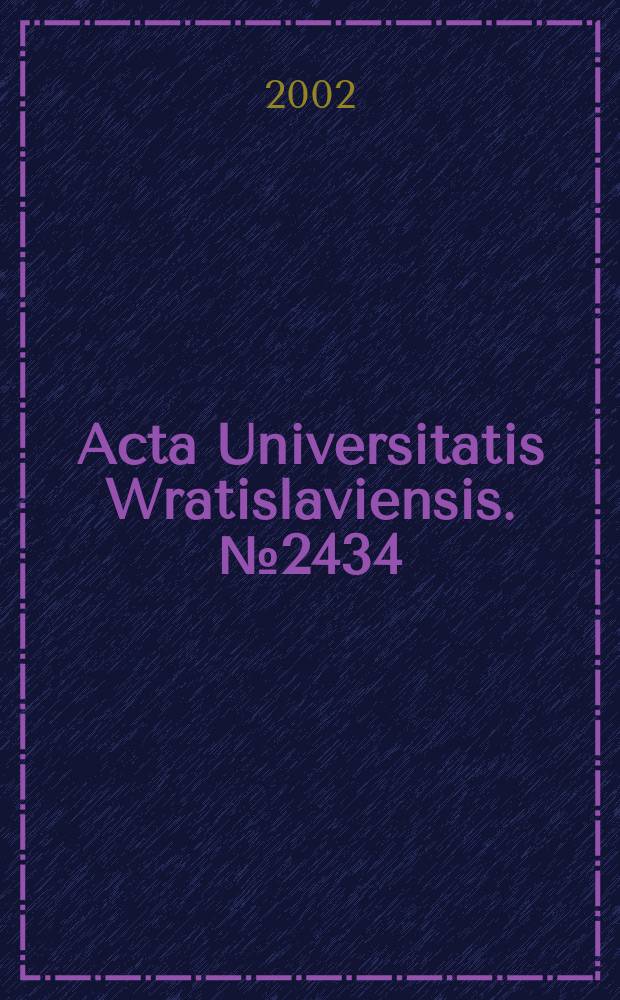 Acta Universitatis Wratislaviensis. №2434 : Historia Wydziałów Lekarskiego i Farmaceutycznego Uniwersytetu Wrocławskiego oraz Akademii Medycznej we Wrocławiu w latach 1702-2002