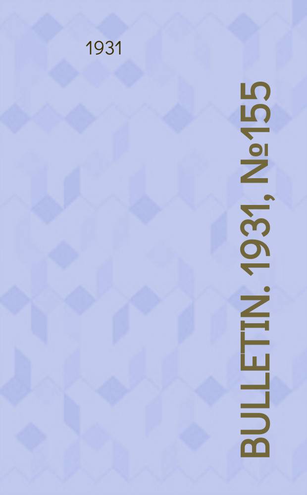 Bulletin. 1931, №155 : Trade & industrial series