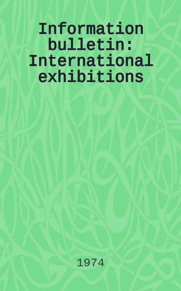 Information bulletin : International exhibitions