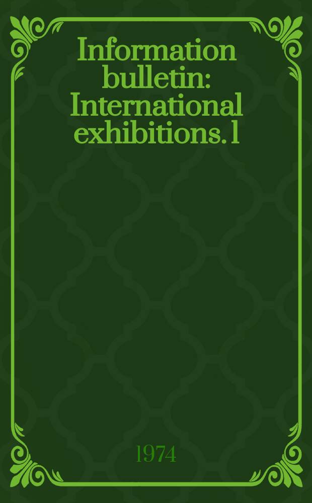 Information bulletin : International exhibitions. 1 : Здравоохранение 74, Москва