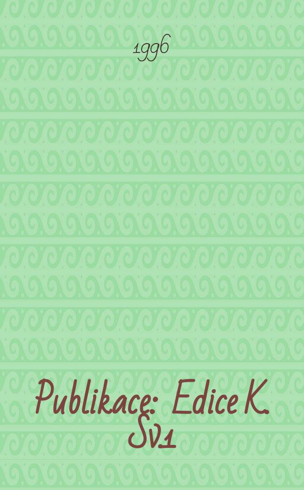 [Publikace] : Edice K. Sv.1 : Světová literárněvědná bohemistika
