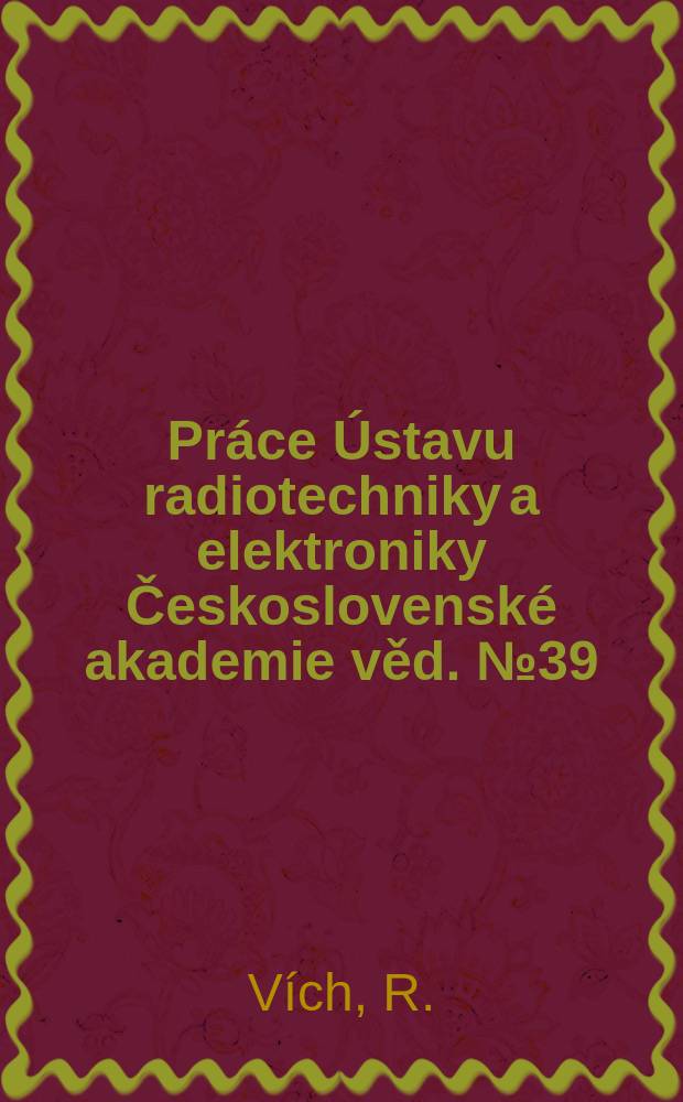Práce Ústavu radiotechniky a elektroniky Československé akademie věd. №39 : Adaptive strategy for the solution of polynomial equations