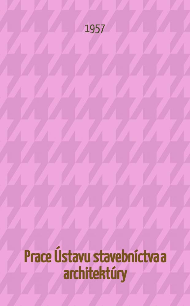 Prace Ústavu stavebníctva a architektúry
