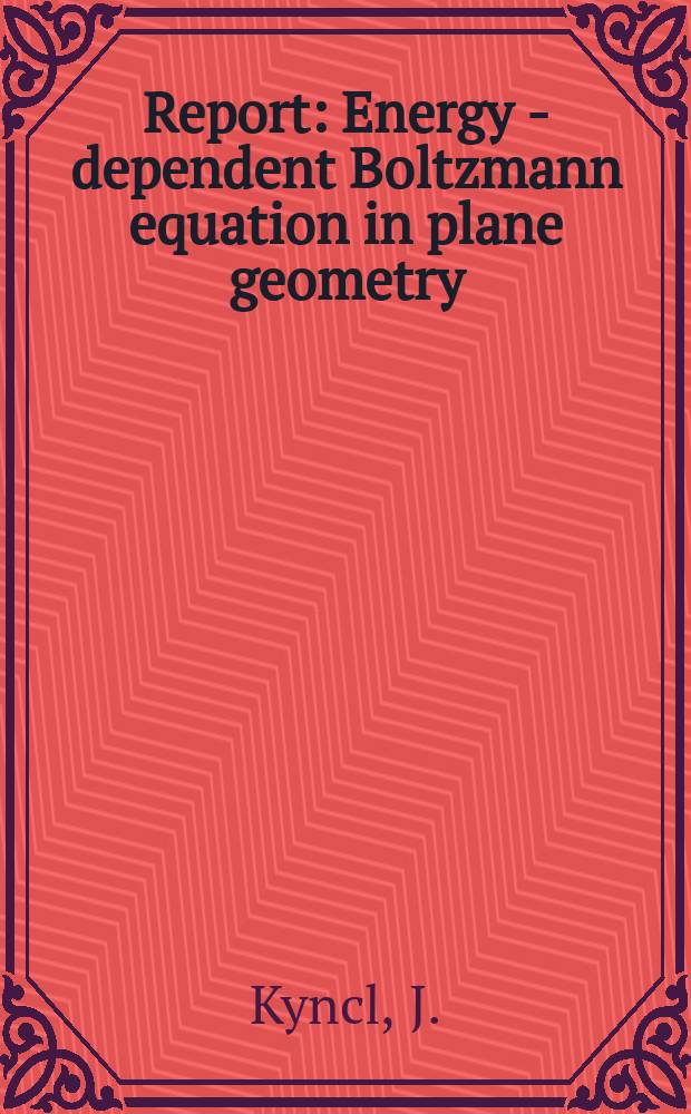 Report : Energy - dependent Boltzmann equation in plane geometry