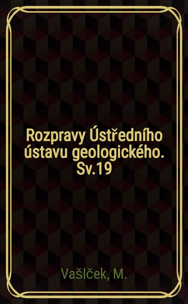 Rozpravy Ústředního ústavu geologického. Sv.19 : Analysa rodu Sphaeroidina d'Orb (Foraminifera)