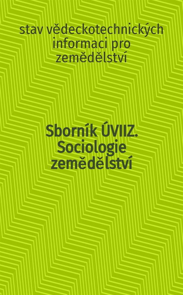 Sborník ÚVIIZ. Sociologie zemědělství : Vědecký časopis