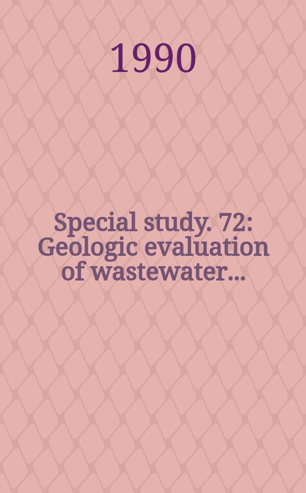 Special study. 72 : Geologic evaluation of wastewater ...
