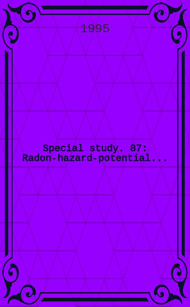 Special study. 87 : Radon-hazard-potential ...