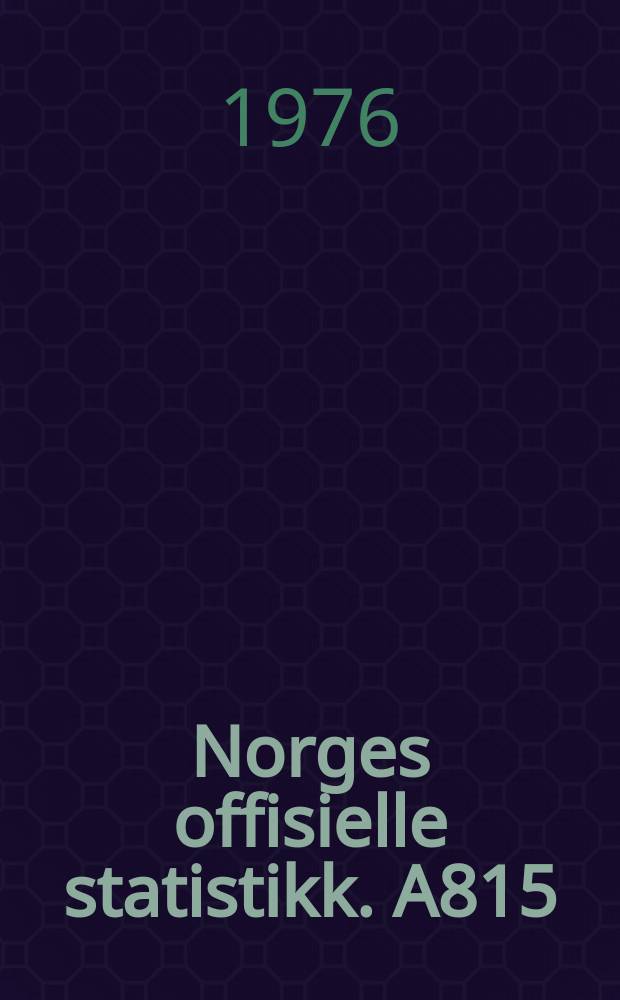 Norges offisielle statistikk. A815