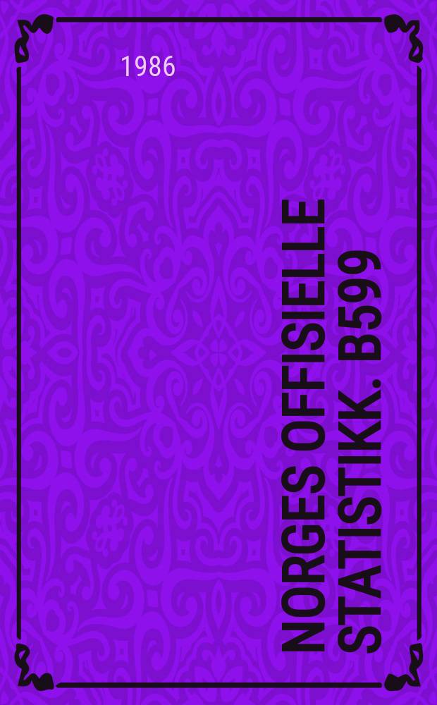 Norges offisielle statistikk. B599