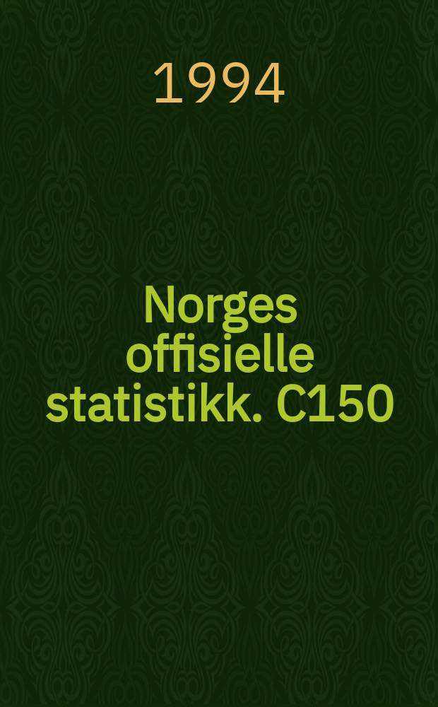 Norges offisielle statistikk. C150