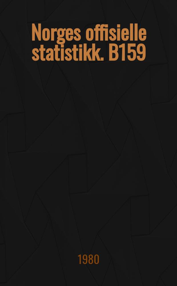 Norges offisielle statistikk. B159