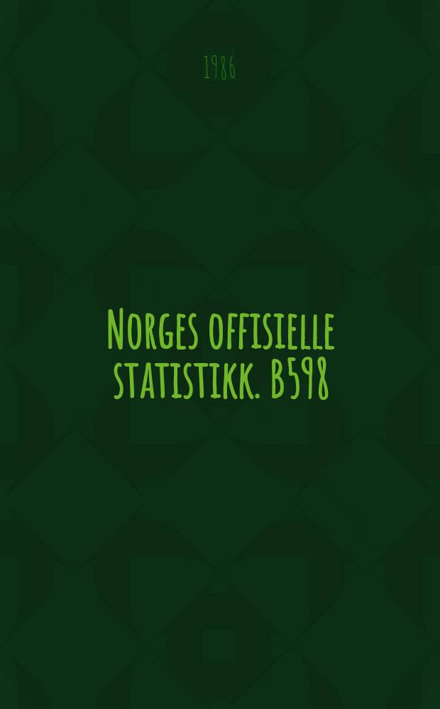 Norges offisielle statistikk. B598