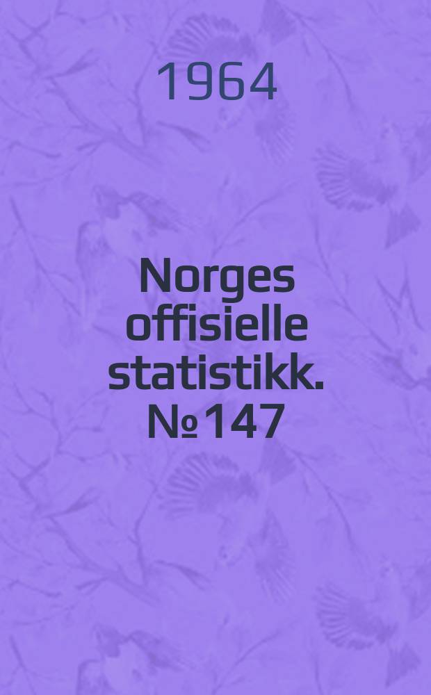 Norges offisielle statistikk. №147