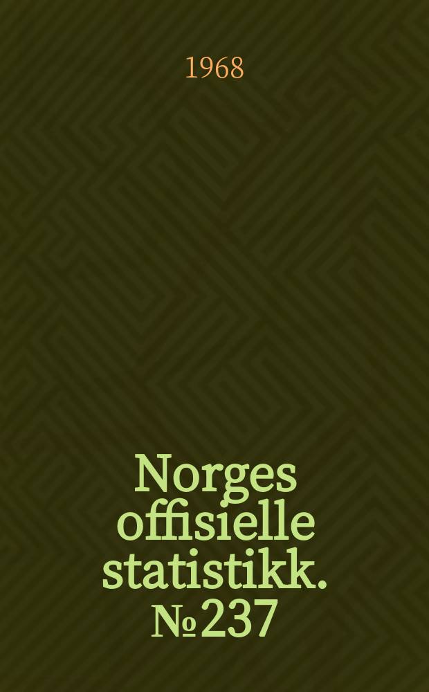 Norges offisielle statistikk. №237
