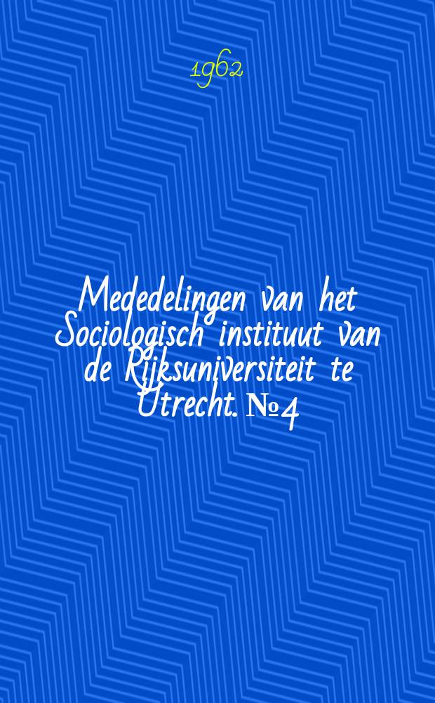 Mededelingen van het Sociologisch instituut van de Rijksuniversiteit te Utrecht. №4 : Het Gehoor gehoord