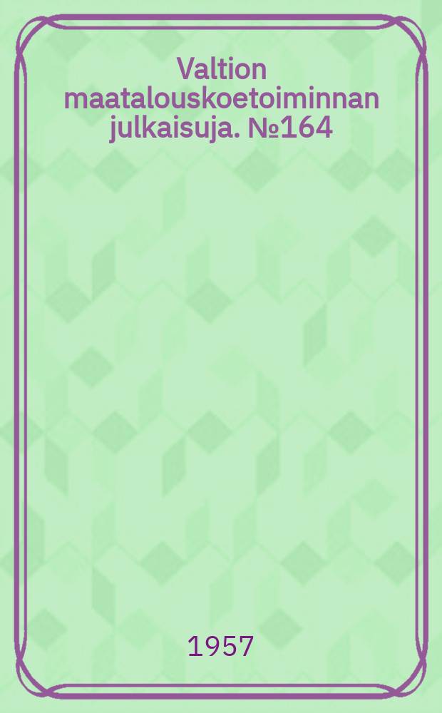 Valtion maatalouskoetoiminnan julkaisuja. №164 : Fosforilannoitusta koskevia tutkimuksia