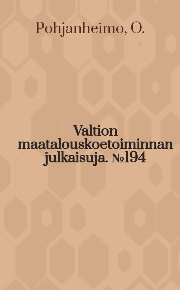 Valtion maatalouskoetoiminnan julkaisuja. №194 : A method for determining the resistance to snow mold (Fusarium nivale) in winter cereals especially at plant breeding stations