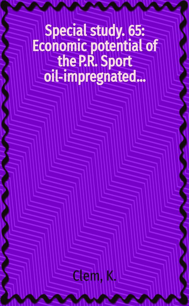 Special study. 65 : Economic potential of the P.R. Sport oil-impregnated ...