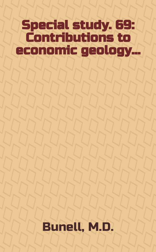 Special study. 69 : Contributions to economic geology ...