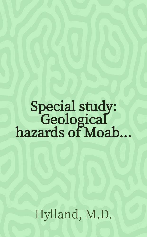 Special study : Geological hazards of Moab ...