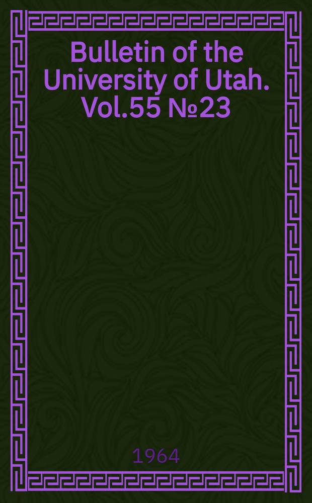 Bulletin of the University of Utah. Vol.55 №23 : Basic principles and apparatus of gas chromatography with particular application to coal research