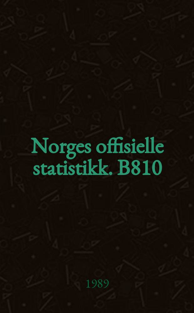 Norges offisielle statistikk. B810