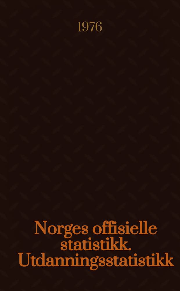 Norges offisielle statistikk. Utdanningsstatistikk