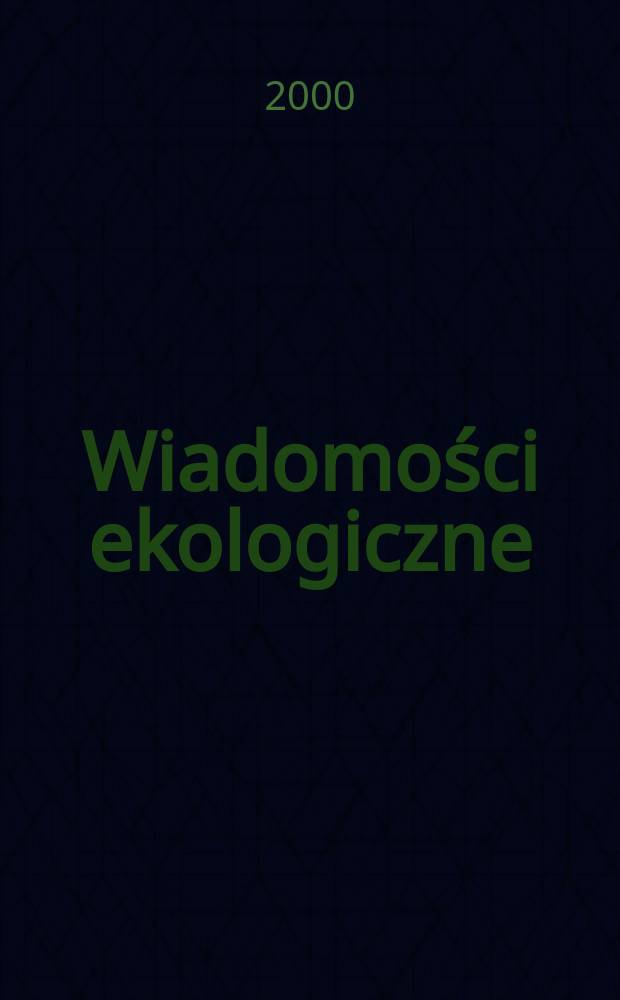Wiadomości ekologiczne : Kwartalnik. T.46, z.4