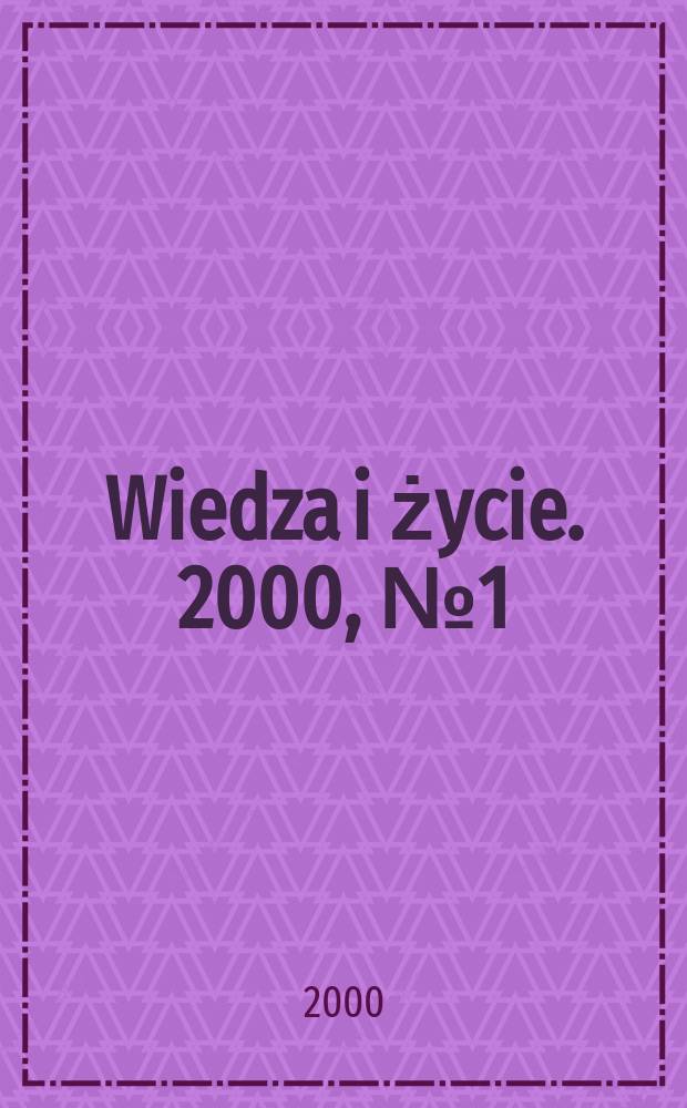 Wiedza i życie. 2000, №1(781)