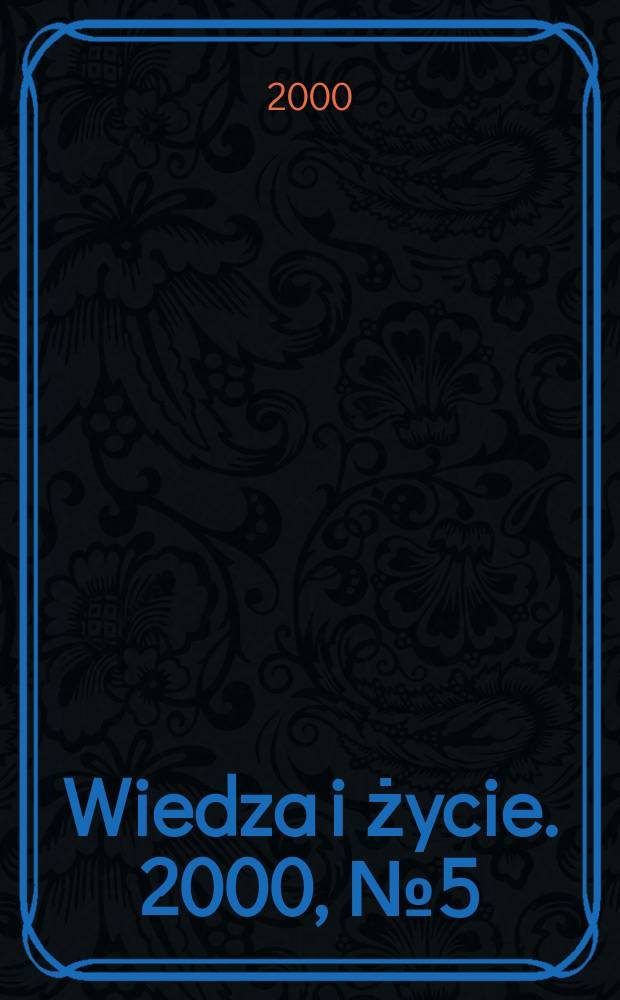 Wiedza i życie. 2000, №5(785)